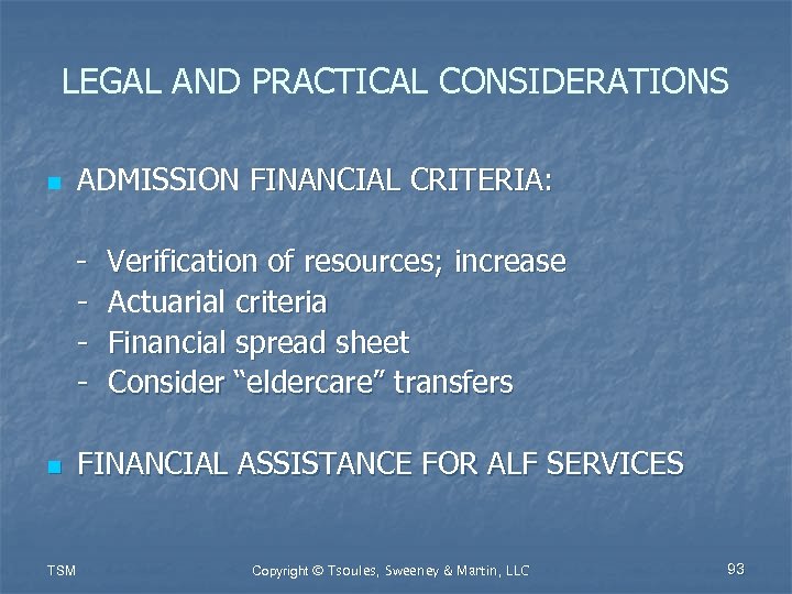 LEGAL AND PRACTICAL CONSIDERATIONS n ADMISSION FINANCIAL CRITERIA: - n TSM Verification of resources;