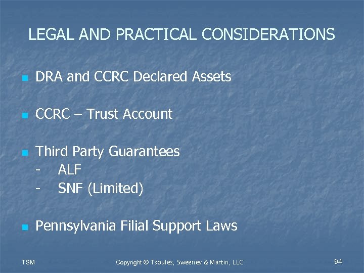 LEGAL AND PRACTICAL CONSIDERATIONS n DRA and CCRC Declared Assets n CCRC – Trust