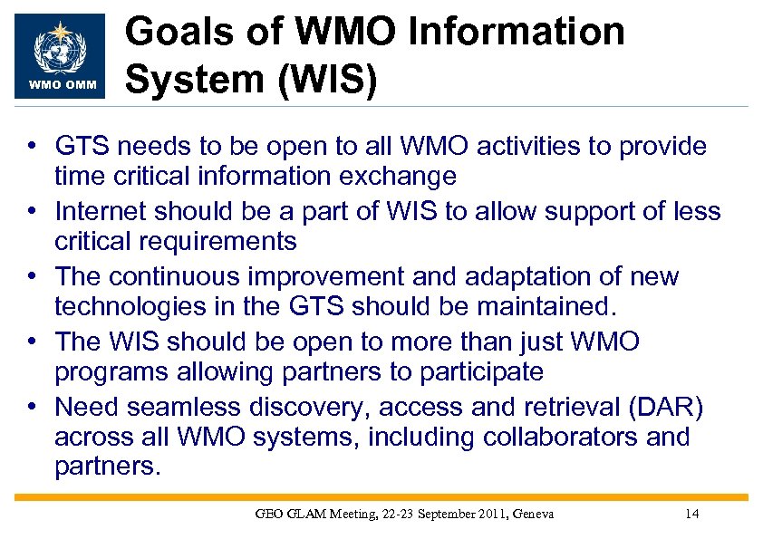 WMO OMM Goals of WMO Information System (WIS) • GTS needs to be open