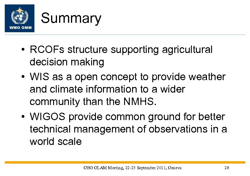 WMO OMM Summary • RCOFs structure supporting agricultural decision making • WIS as a