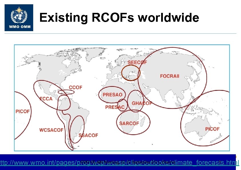 WMO OMM Existing RCOFs worldwide GEO GLAM Meeting, 22 -23 September 2011, Geneva 5