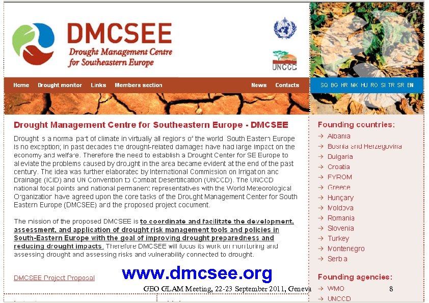 WMO OMM www. dmcsee. org GEO GLAM Meeting, 22 -23 September 2011, Geneva 8