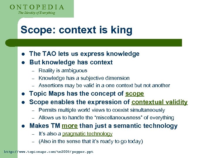 ONTOPEDIA The Identity of Everything Scope: context is king l l The TAO lets