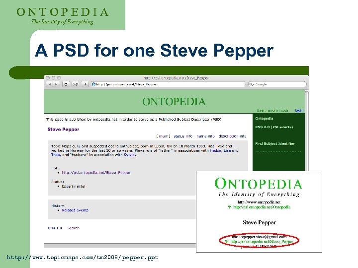 ONTOPEDIA The Identity of Everything A PSD for one Steve Pepper http: //www. topicmaps.