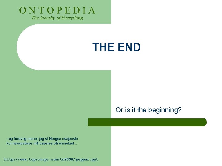 ONTOPEDIA The Identity of Everything THE END Or is it the beginning? - og