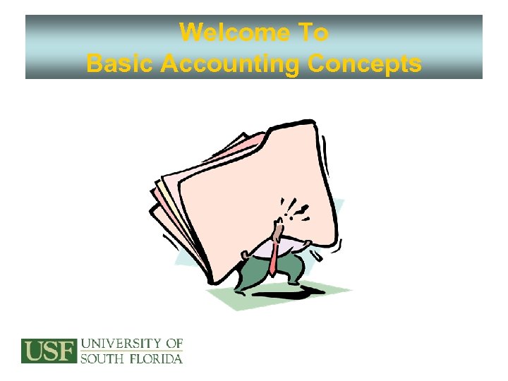 Welcome To Basic Accounting Concepts 