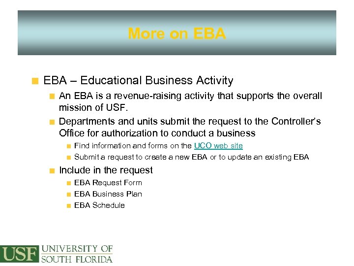 More on EBA – Educational Business Activity An EBA is a revenue-raising activity that