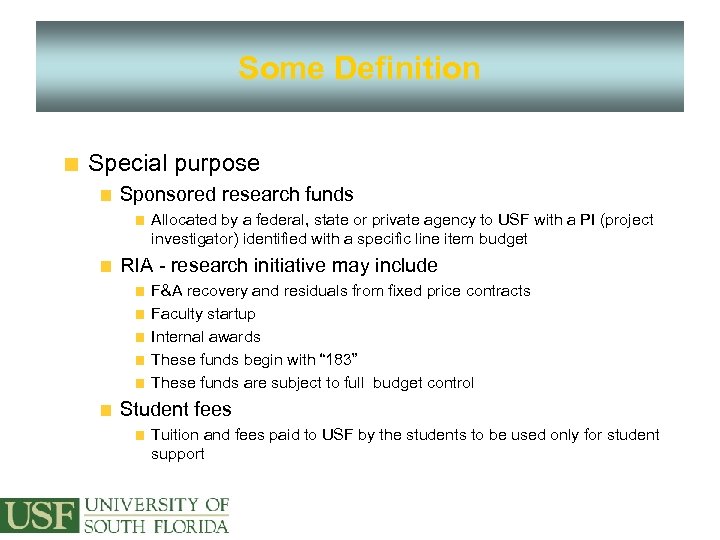 Some Definition Special purpose Sponsored research funds Allocated by a federal, state or private