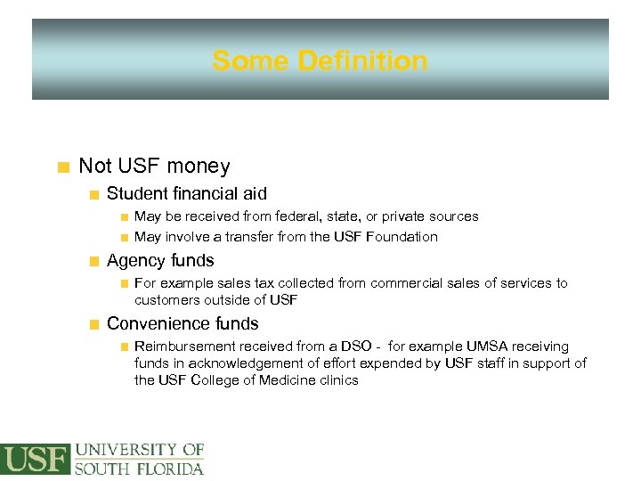 Some Definition Not USF money Student financial aid May be received from federal, state,