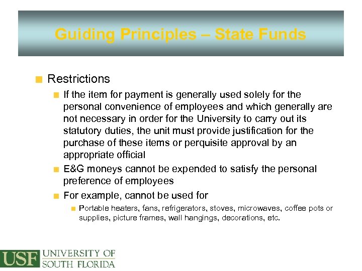 Guiding Principles – State Funds Restrictions If the item for payment is generally used