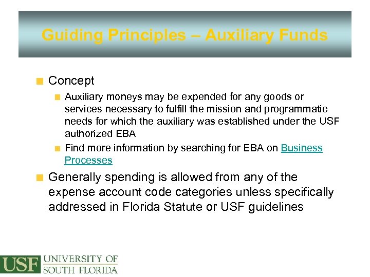 Guiding Principles – Auxiliary Funds Concept Auxiliary moneys may be expended for any goods