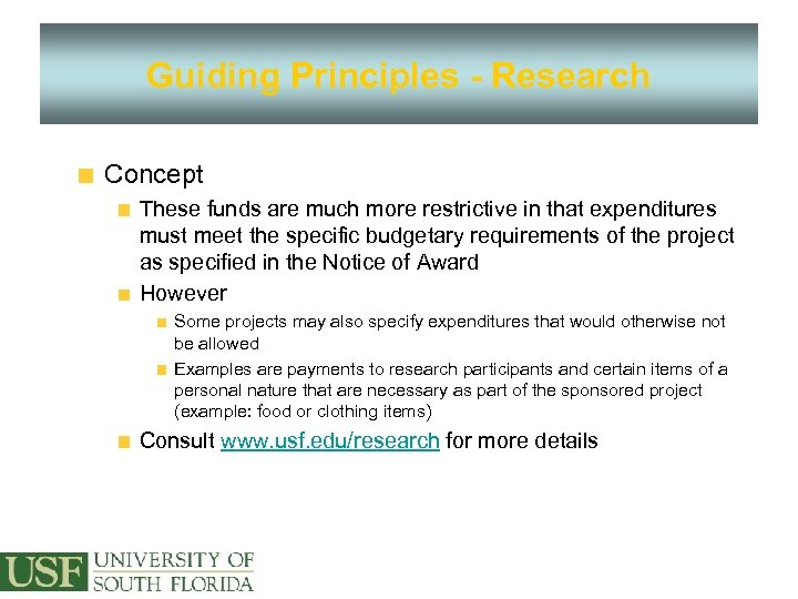 Guiding Principles - Research Concept These funds are much more restrictive in that expenditures