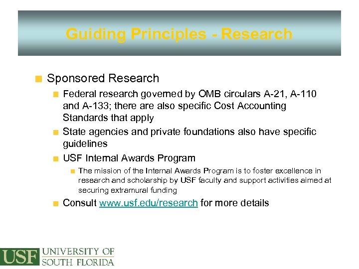 Guiding Principles - Research Sponsored Research Federal research governed by OMB circulars A-21, A-110