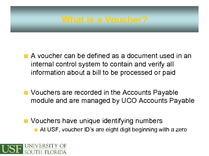 What is a Voucher? A voucher can be defined as a document used in