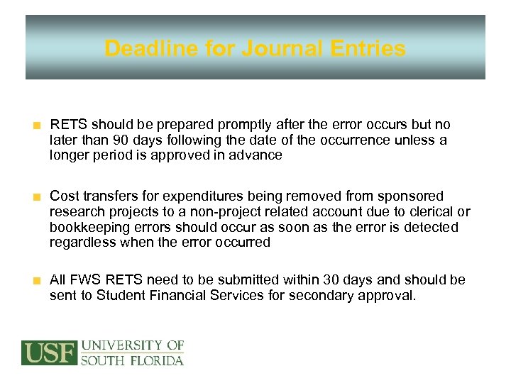 Deadline for Journal Entries RETS should be prepared promptly after the error occurs but