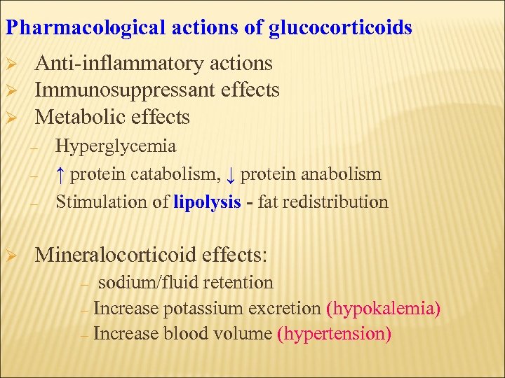 Pharmacological actions of glucocorticoids Ø Ø Ø Anti-inflammatory actions Immunosuppressant effects Metabolic effects –