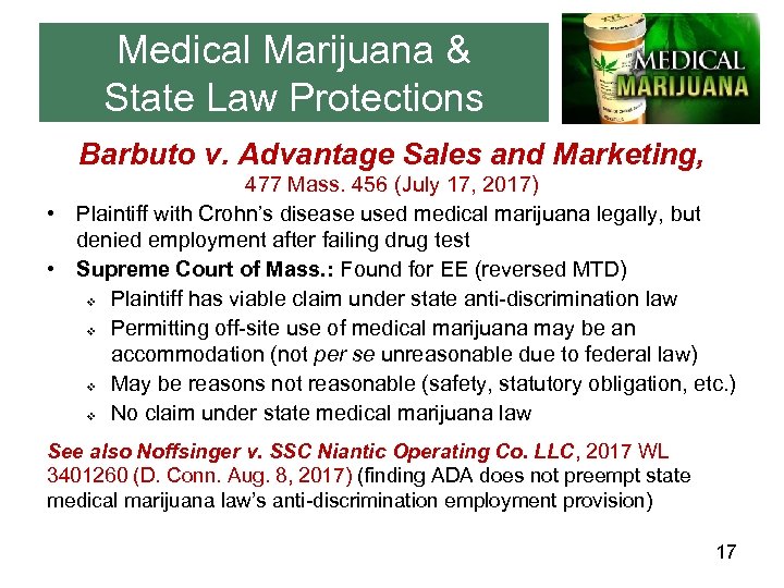 Medical Marijuana & State Law Protections Barbuto v. Advantage Sales and Marketing, 477 Mass.
