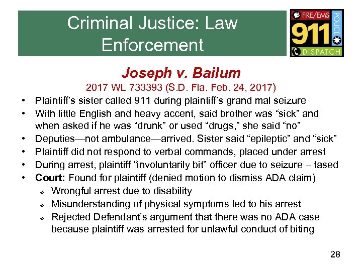 Criminal Justice: Law Enforcement Joseph v. Bailum • • • 2017 WL 733393 (S.
