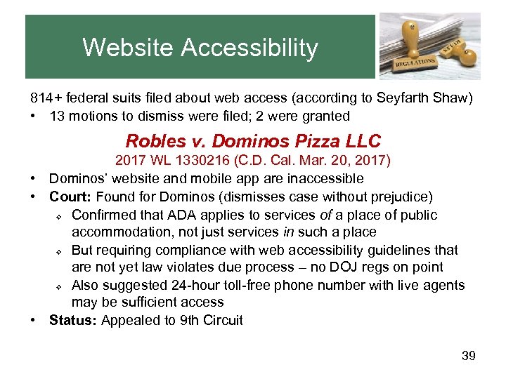 Website Accessibility 814+ federal suits filed about web access (according to Seyfarth Shaw) •
