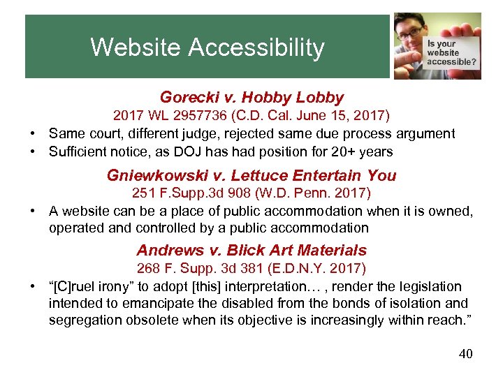 Website Accessibility Gorecki v. Hobby Lobby 2017 WL 2957736 (C. D. Cal. June 15,
