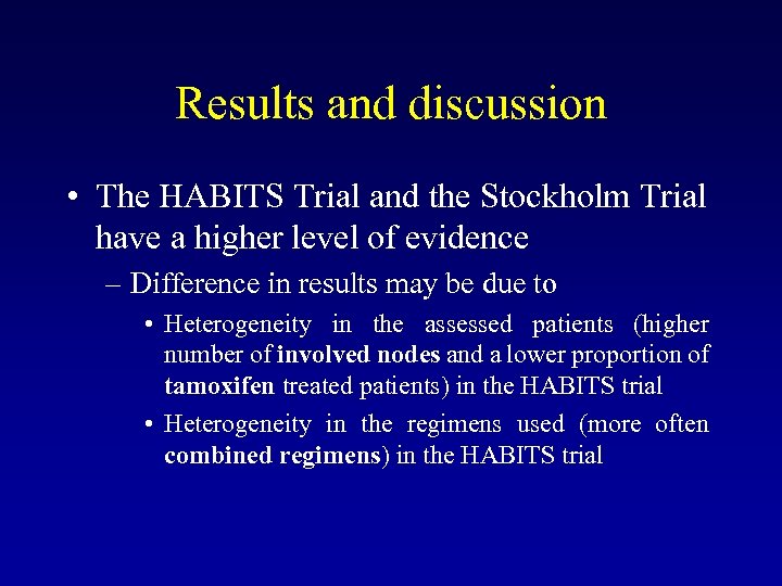 Results and discussion • The HABITS Trial and the Stockholm Trial have a higher