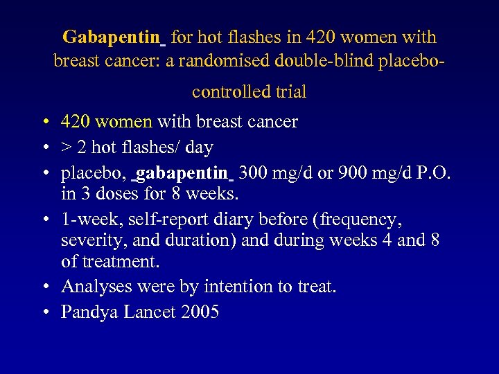 Gabapentin for hot flashes in 420 women with breast cancer: a randomised double-blind placebocontrolled