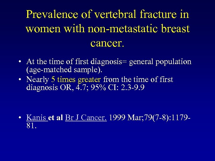 Prevalence of vertebral fracture in women with non-metastatic breast cancer. • At the time