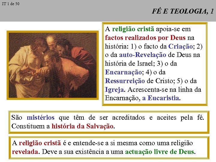 IT 1 de 50 FÉ E TEOLOGIA, 1 A religião cristã apoia-se em factos