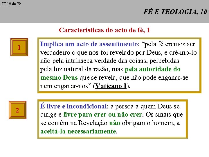 IT 10 de 50 FÉ E TEOLOGIA, 10 Características do acto de fé, 1