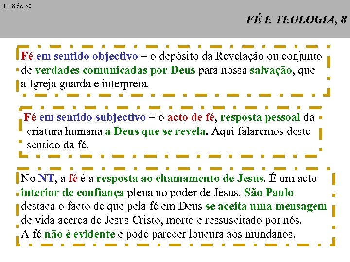 IT 8 de 50 FÉ E TEOLOGIA, 8 Fé em sentido objectivo = o