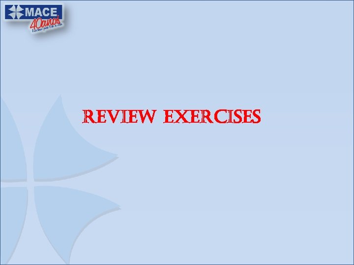 REVIEW EXERCISES 
