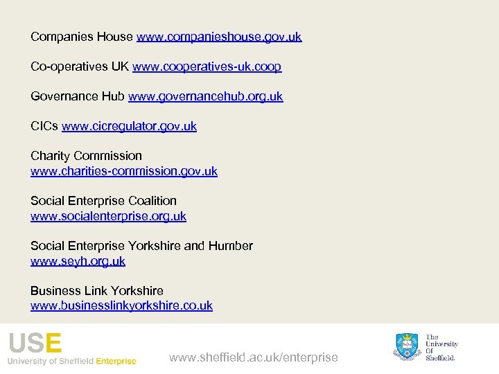 Companies House www. companieshouse. gov. uk Co-operatives UK www. cooperatives-uk. coop Governance Hub www.