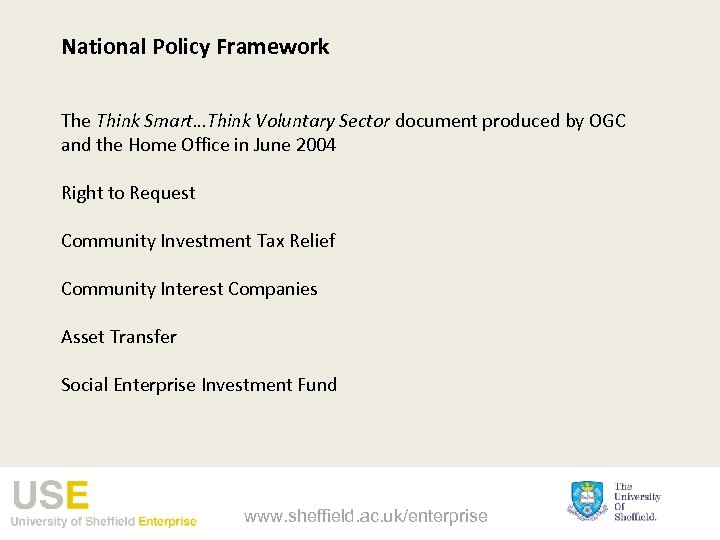 National Policy Framework The Think Smart…Think Voluntary Sector document produced by OGC and the