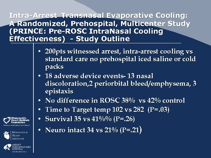 Intra-Arrest Transnasal Evaporative Cooling: A Randomized, Prehospital, Multicenter Study (PRINCE: Pre-ROSC Intra. Nasal Cooling