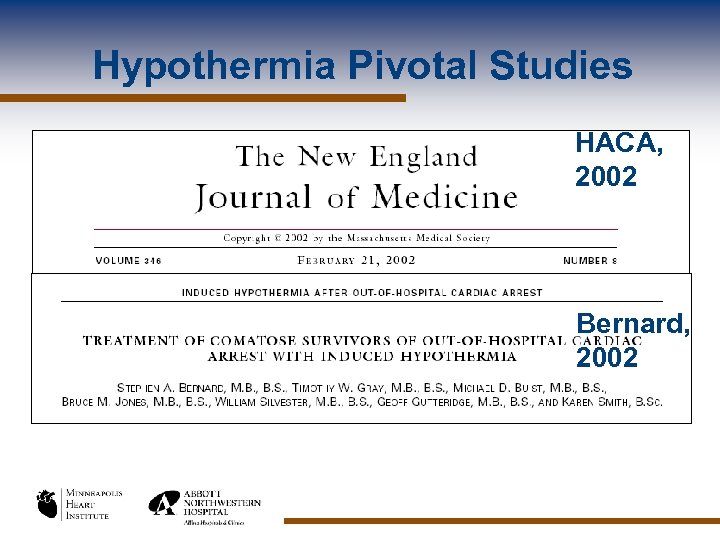 Hypothermia Pivotal Studies HACA, 2002 Bernard, 2002 