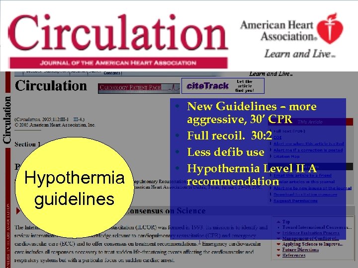 Hypothermia guidelines • New Guidelines – more aggressive, 30’ CPR • Full recoil. 30: