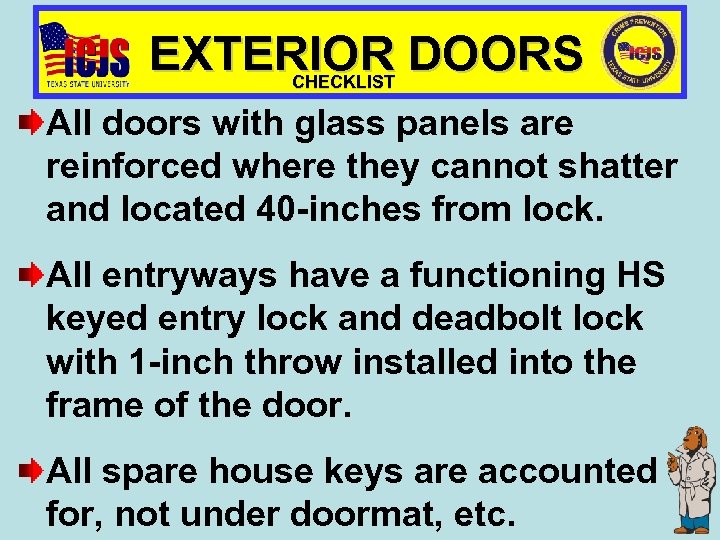 EXTERIOR DOORS CHECKLIST All doors with glass panels are reinforced where they cannot shatter