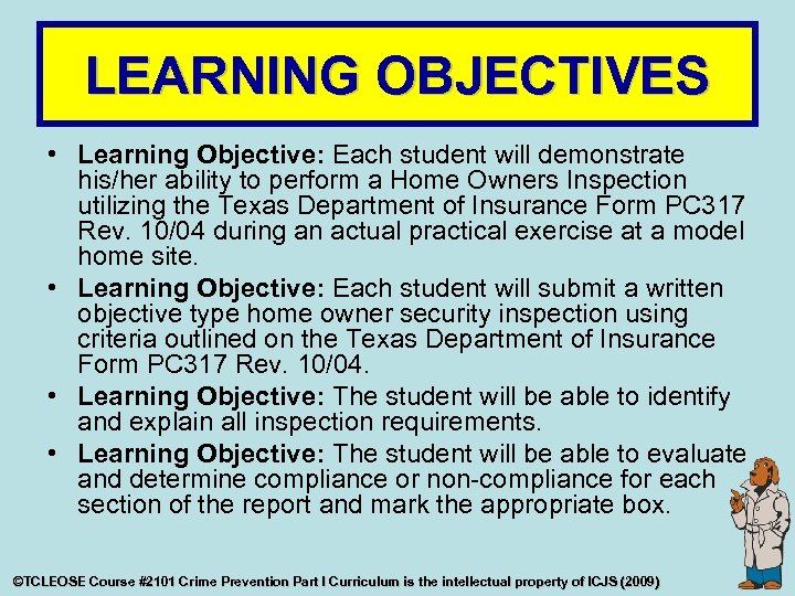 LEARNING OBJECTIVES • Learning Objective: Each student will demonstrate his/her ability to perform a