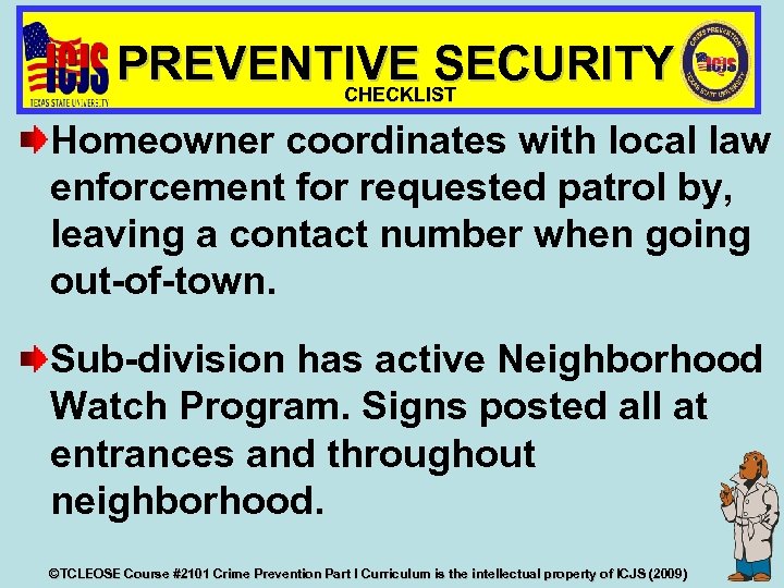 PREVENTIVE SECURITY CHECKLIST Homeowner coordinates with local law enforcement for requested patrol by, leaving