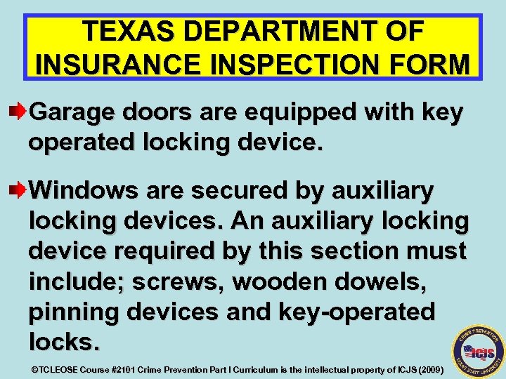 TEXAS DEPARTMENT OF INSURANCE INSPECTION FORM Garage doors are equipped with key operated locking