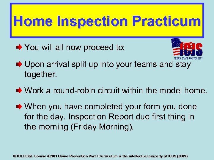 Home Inspection Practicum You will all now proceed to: Upon arrival split up into