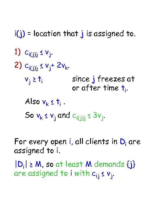 i(j) = location that j is assigned to. 1) ci(j)j ≤ vj. 2) ci(j)j
