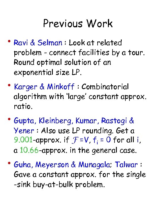 Previous Work • Ravi & Selman : Look at related problem - connect facilities