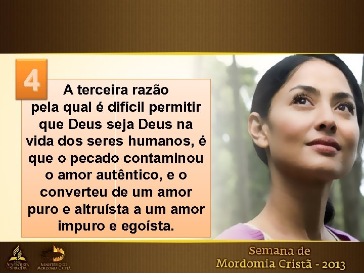 4 A terceira razão pela qual é difícil permitir que Deus seja Deus na