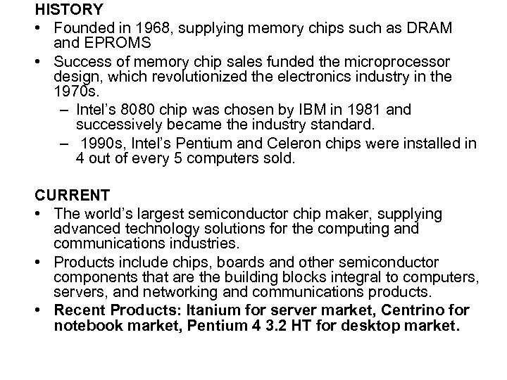 HISTORY • Founded in 1968, supplying memory chips such as DRAM and EPROMS •