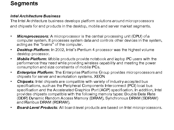 Segments Intel Architecture Business The Intel Architecture business develops platform solutions around microprocessors and