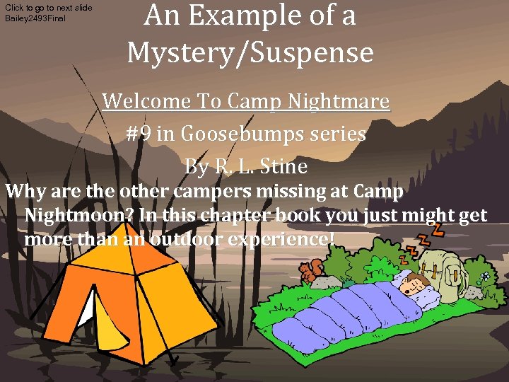 Click to go to next slide Bailey 2493 Final An Example of a Mystery/Suspense