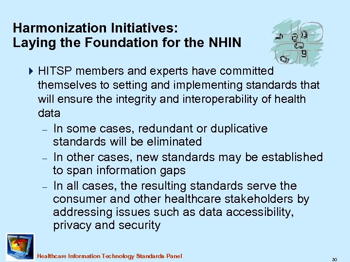 Harmonization Initiatives: Laying the Foundation for the NHIN 4 HITSP members and experts have