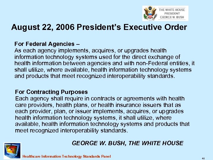 August 22, 2006 President’s Executive Order For Federal Agencies – As each agency implements,