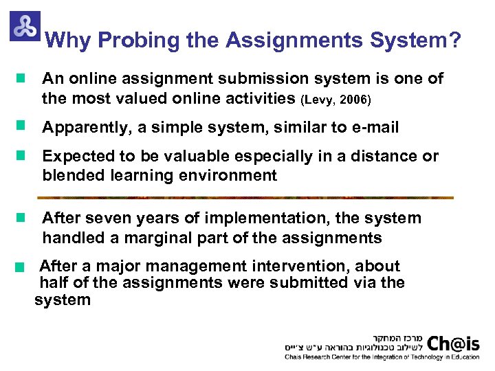 Why Probing the Assignments System? An online assignment submission system is one of the